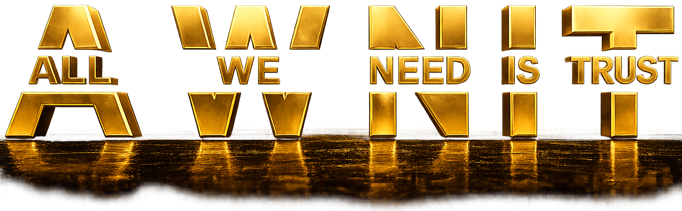 AWNIT — All We Need Is Trust